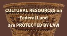 Cultural Resources on Federal Land are PROTECTED BY LAW