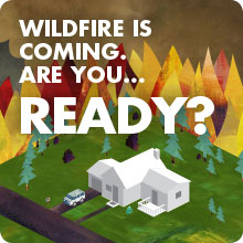 Wildfire is coming. Are you ready?