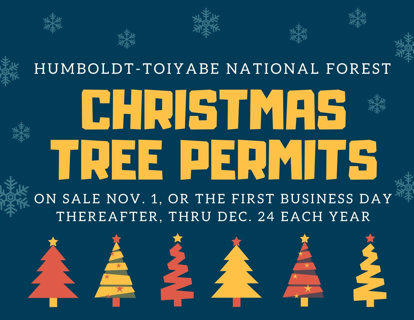 Christmas Trees Sold from Nov. 1, or the first business day thereafter, thru Dec. 24.